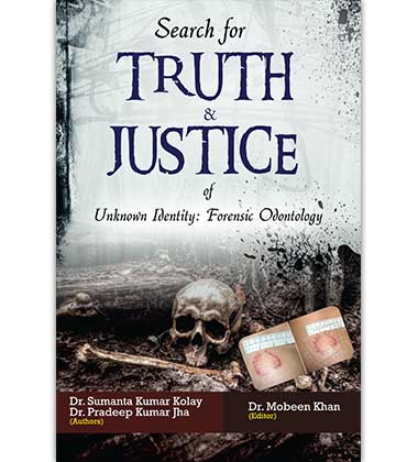 Search for Truth & Justice of Unknown Identity Forensic Odontology