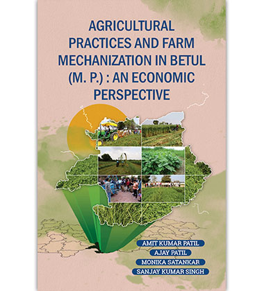 Agricultural Practices and Farm Mechanization in Betul (MP): An Economic Perspective
