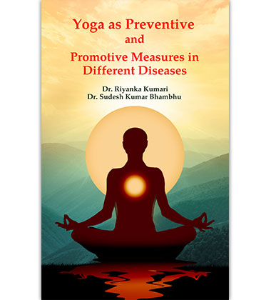 Yoga as Preventive and Promotive Measures in Different Diseases