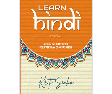 Learn Hindi: A Hinglish Handbook for Everyday Conversation