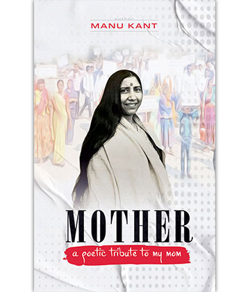 Mother: A Poetic Tribute to My Mom