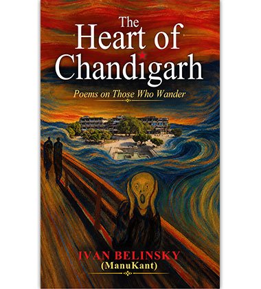 The Heart of Chandigarh: Poems on Those Who Wander
